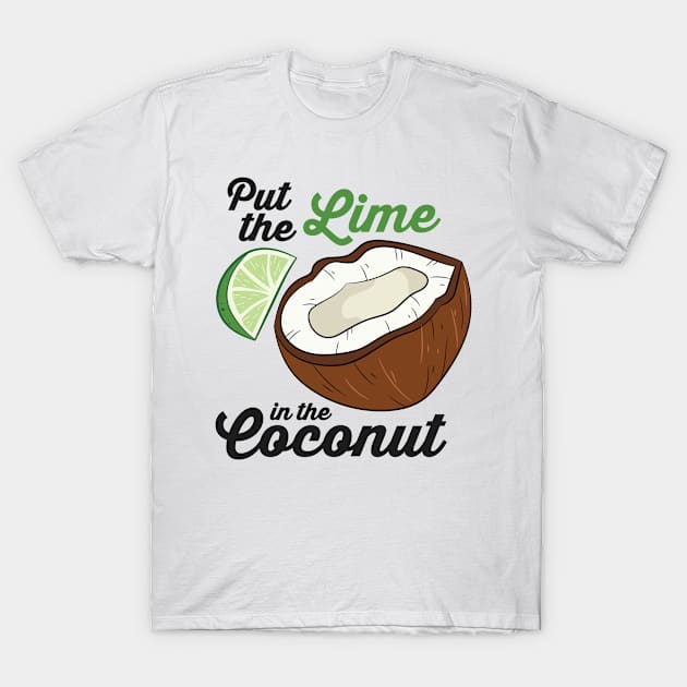 Put The Lime In The Coconut Vacation Beach Lime T-Shirt by EQDesigns